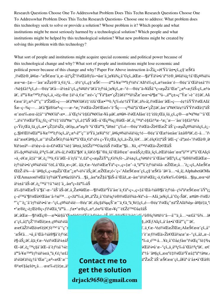 Research Questions- Choose one to address: What problem does this technology seek to solve or provide a solution? Whose problem is it? Which people and what ins