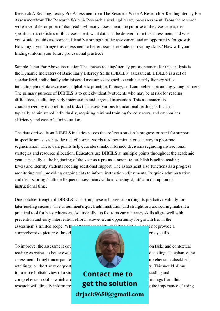 Research a reading/literacy pre-assessment. From the research, write a word description of that reading/literacy assessment, the purpose of the assessment, the 