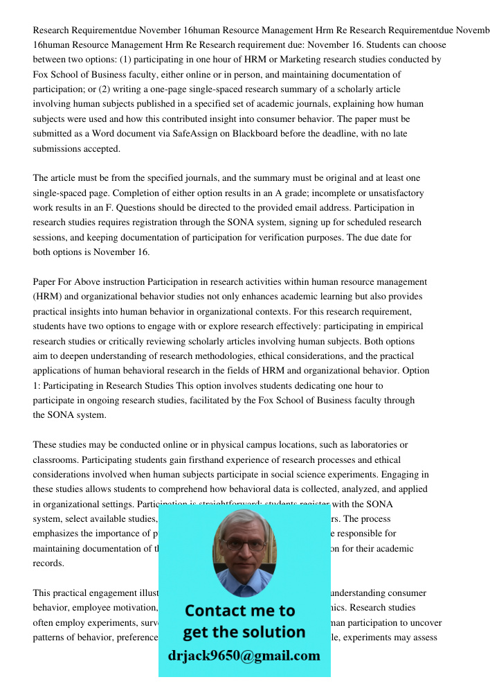 Research requirement due: November 16. Students can choose between two options: (1) participating in one hour of HRM or Marketing research studies conducted by 