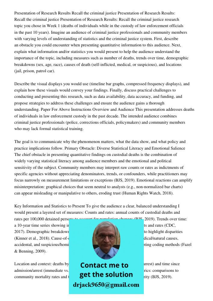 Presentation of Research Results: Recall the criminal justice research topic you chose in Week 1 (deaths of individuals while in the custody of law enforcement 