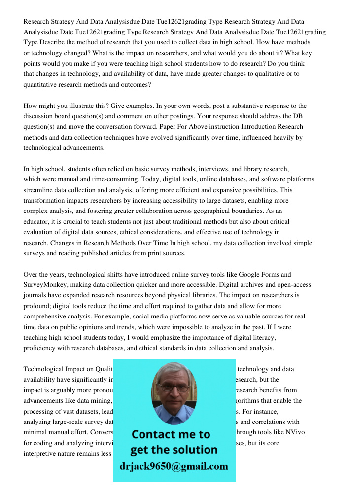 Research Strategy And Data Analysisdue Date Tue12621grading Type Describe the method of research that you used to collect data in high school. How have methods 