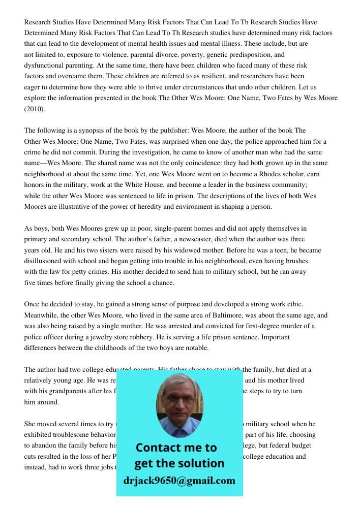 Research studies have determined many risk factors that can lead to the development of mental health issues and mental illness. These include, but are not limit