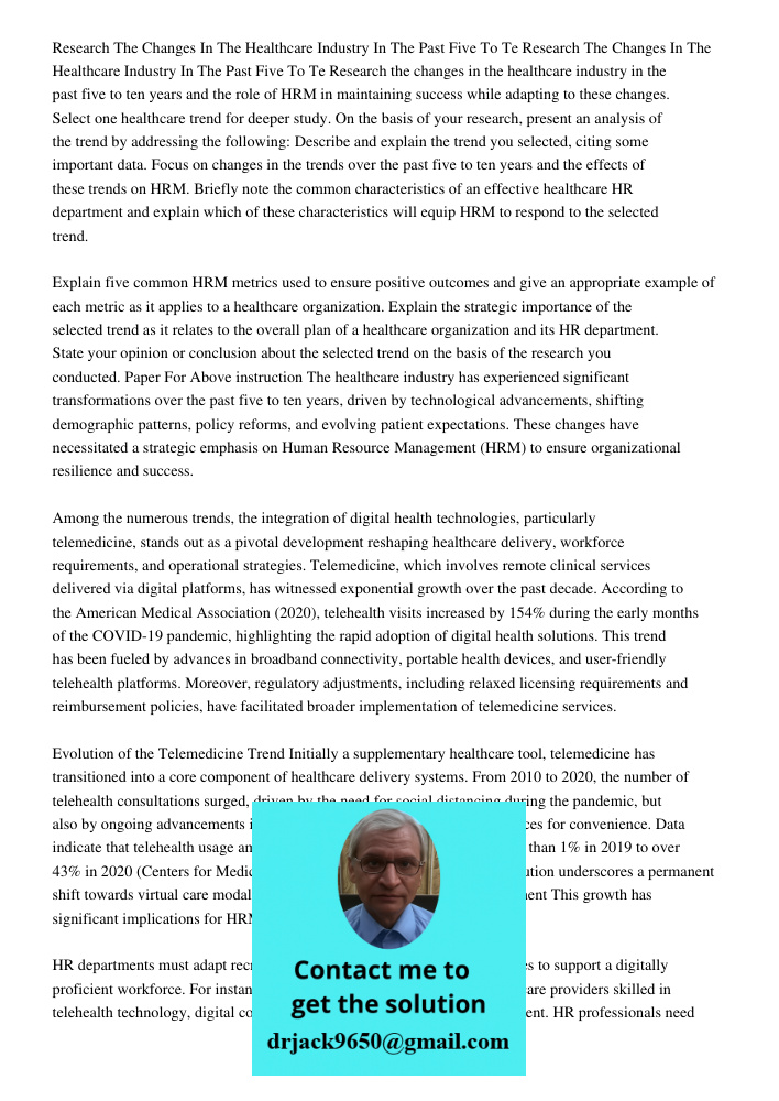 Research the changes in the healthcare industry in the past five to ten years and the role of HRM in maintaining success while adapting to these changes. Select
