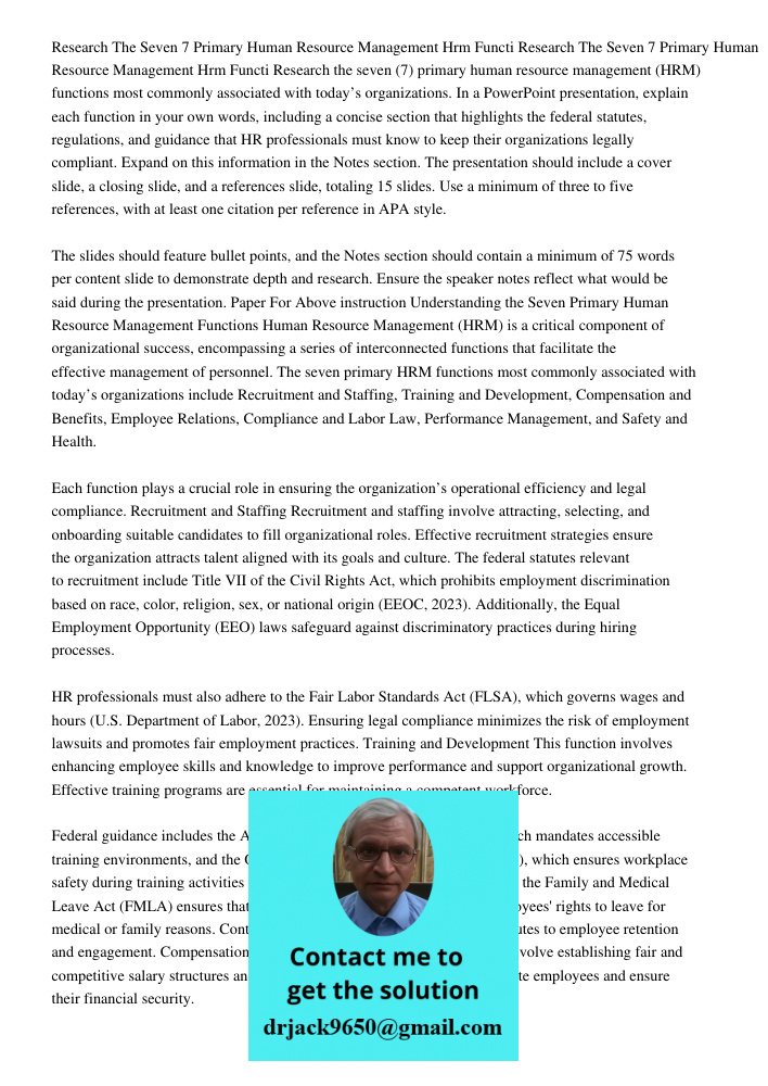 Research the seven (7) primary human resource management (HRM) functions most commonly associated with today’s organizations. In a PowerPoint presentation, expl