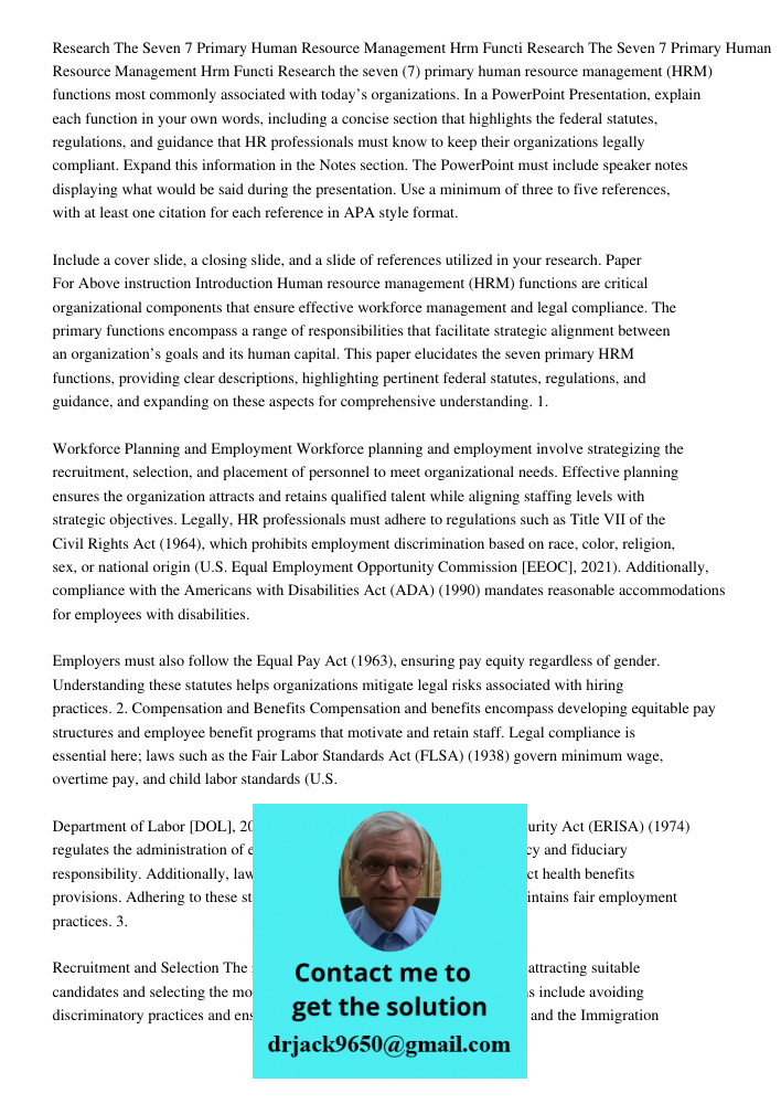 Research the seven (7) primary human resource management (HRM) functions most commonly associated with today’s organizations. In a PowerPoint Presentation, expl
