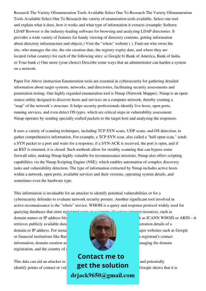 Research the variety of enumeration tools available. Select one tool and explain what it does, how it works and what type of information it extracts (example: S