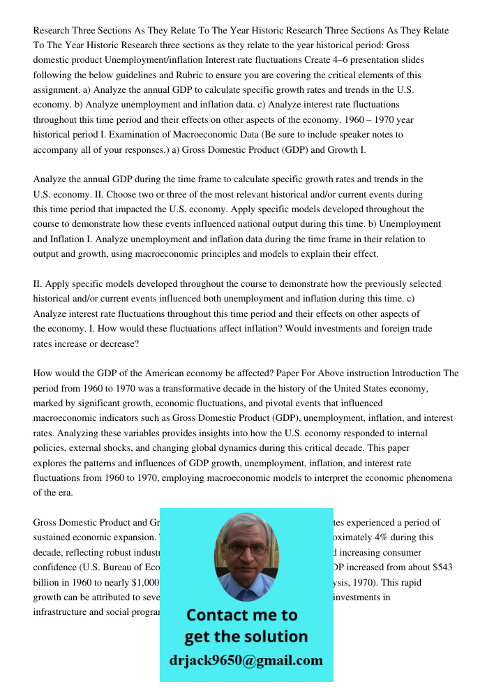 Research three sections as they relate to the year historical period: Gross domestic product Unemployment/inflation Interest rate fluctuations Create 4–6 presen