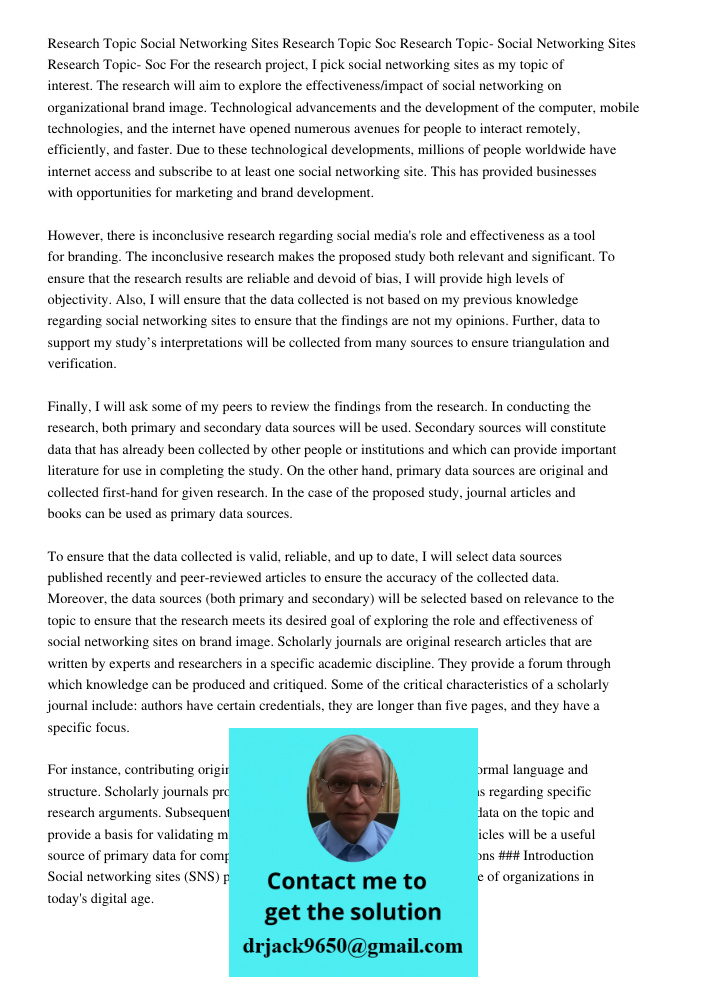 For the research project, I pick social networking sites as my topic of interest. The research will aim to explore the effectiveness/impact of social networking