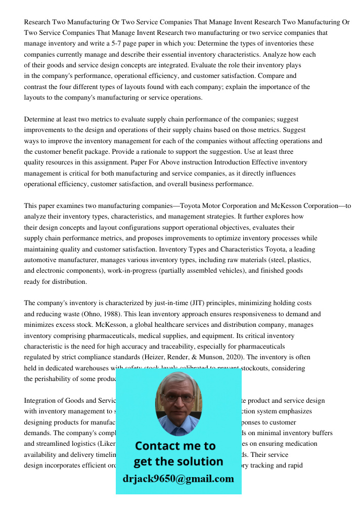 Research two manufacturing or two service companies that manage inventory and write a 5-7 page paper in which you: Determine the types of inventories these comp