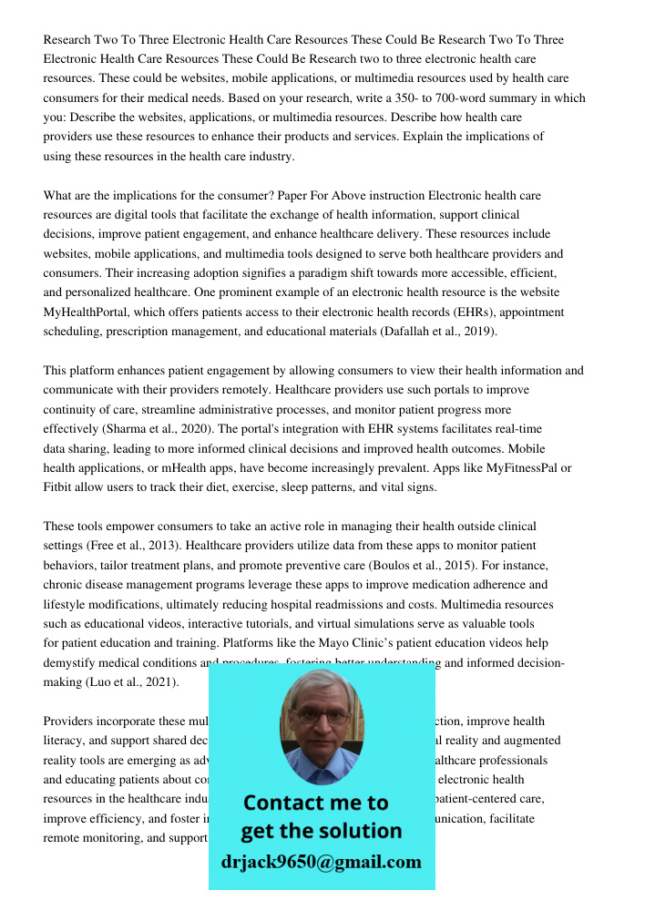 Research two to three electronic health care resources. These could be websites, mobile applications, or multimedia resources used by health care consumers for 