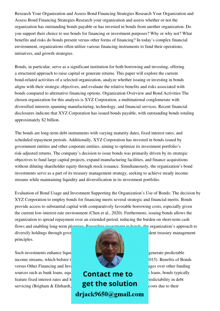 Research your organization and assess whether or not the organization has outstanding bonds payable or has invested in bonds from another organization. Do you s
