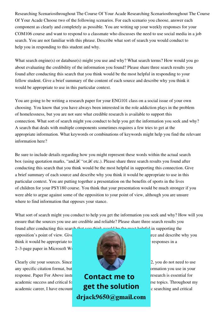 Choose two of the following scenarios. For each scenario you choose, answer each component as clearly and completely as possible. You are writing up your weekly