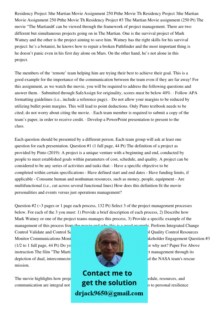 Residency Project #3 The Martian Movie assignment (250 Pt) The movie “The Martian” can be viewed through the framework of project management. There are two diff