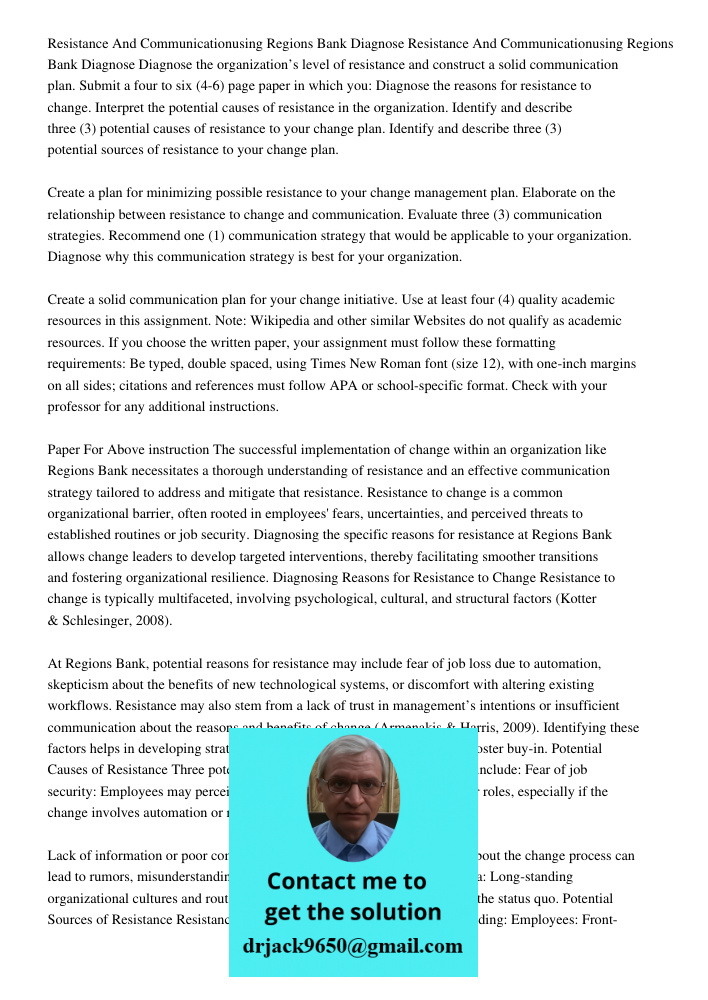 Diagnose the organization’s level of resistance and construct a solid communication plan. Submit a four to six (4-6) page paper in which you: Diagnose the reaso