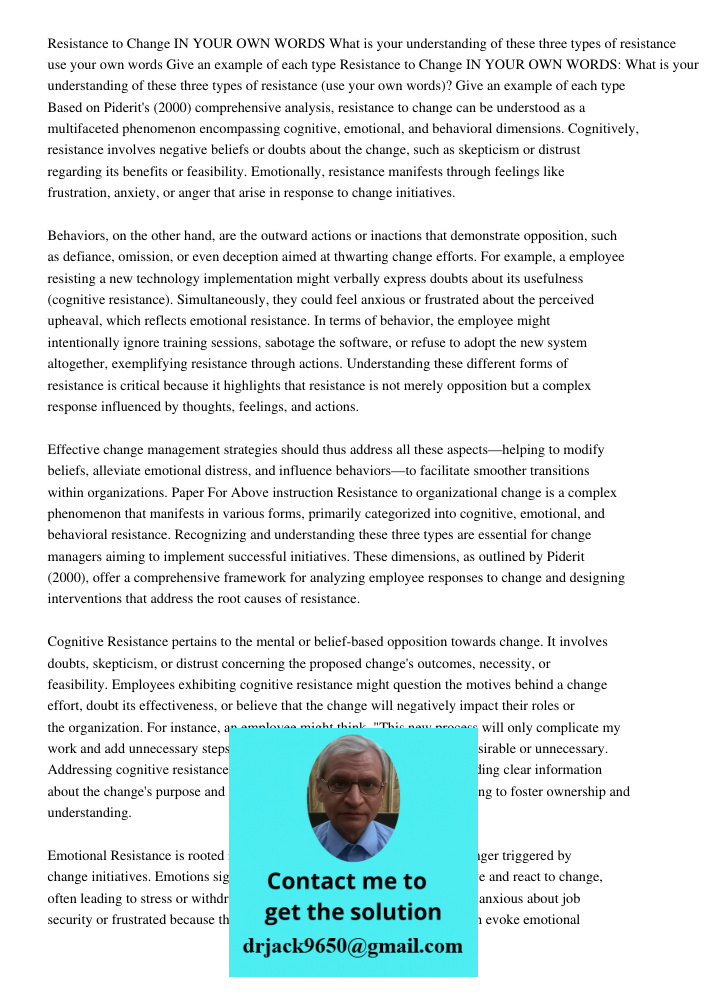Based on Piderit's (2000) comprehensive analysis, resistance to change can be understood as a multifaceted phenomenon encompassing cognitive, emotional, and beh