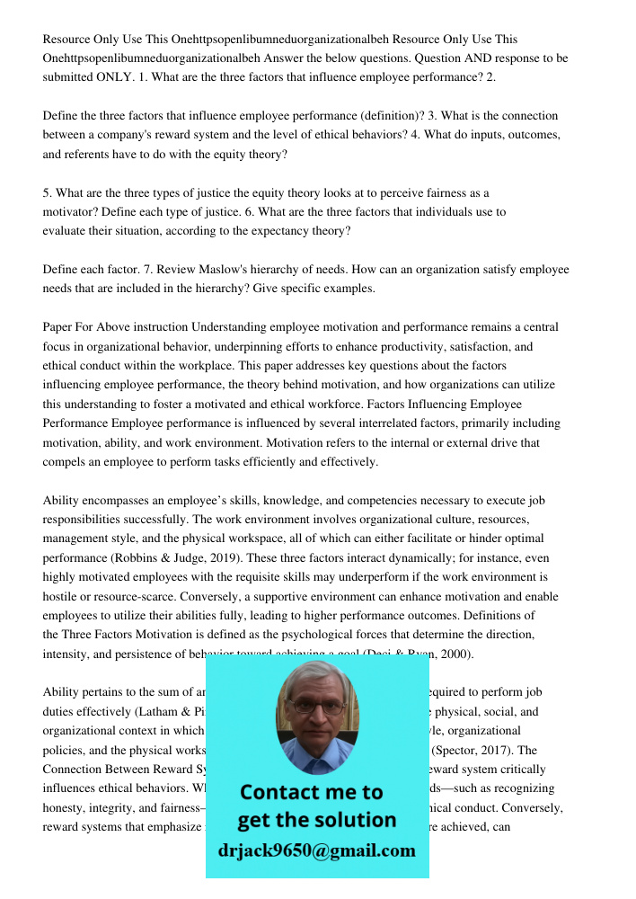 Answer the below questions. Question AND response to be submitted ONLY. 1. What are the three factors that influence employee performance? 2. Define the three f