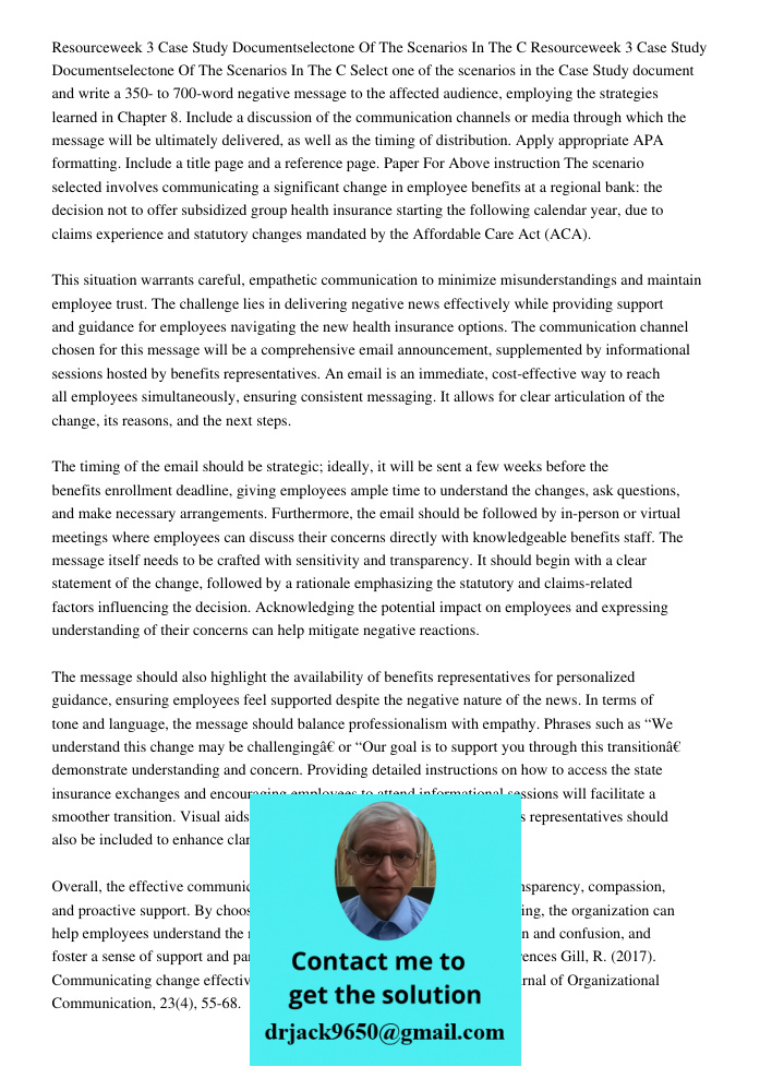 Select one of the scenarios in the Case Study document and write a 350- to 700-word negative message to the affected audience, employing the strategies learned 
