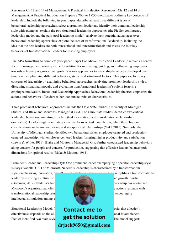 Prepare a 700- to 1,050-word paper outlining key concepts of leadership. Include the following in your paper: describe at least three different types of behavio
