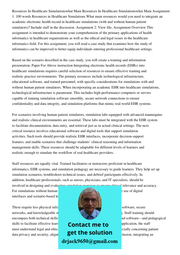 Assignment 1: 100 words Resources in Healthcare Simulations What main resources would you need to integrate an academic electronic health record in healthcare s