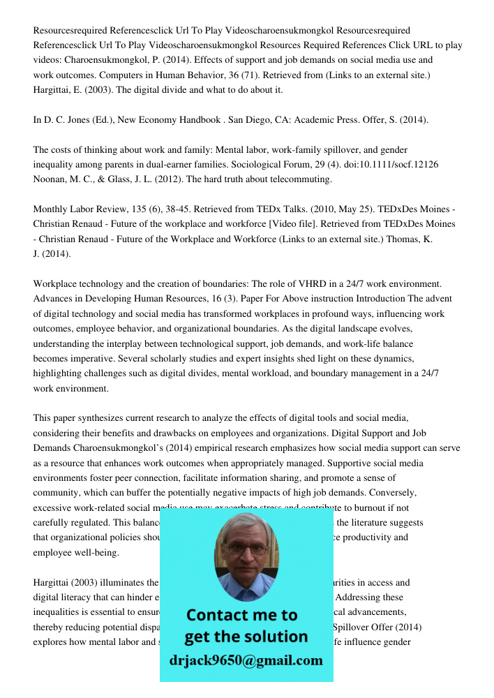 Resources Required References Click URL to play videos: Charoensukmongkol, P. (2014). Effects of support and job demands on social media use and work outcomes. 