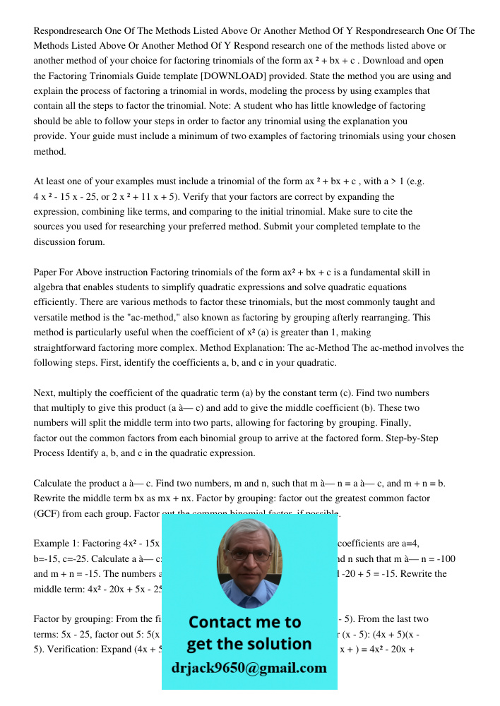 Respond research one of the methods listed above or another method of your choice for factoring trinomials of the form ax ² + bx + c . Download and open the Fac