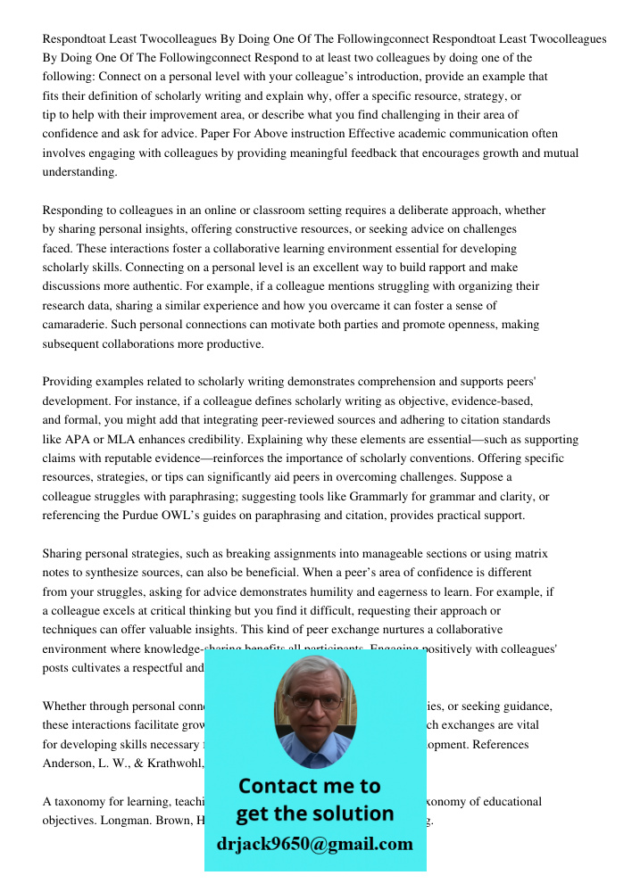 Respond to at least two colleagues by doing one of the following: Connect on a personal level with your colleague’s introduction, provide an example that fits t