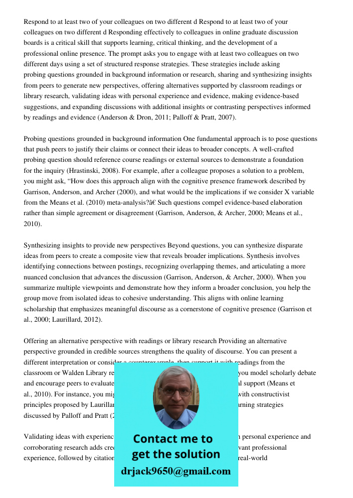Responding effectively to colleagues in online graduate discussion boards is a critical skill that supports learning, critical thinking, and the development of 