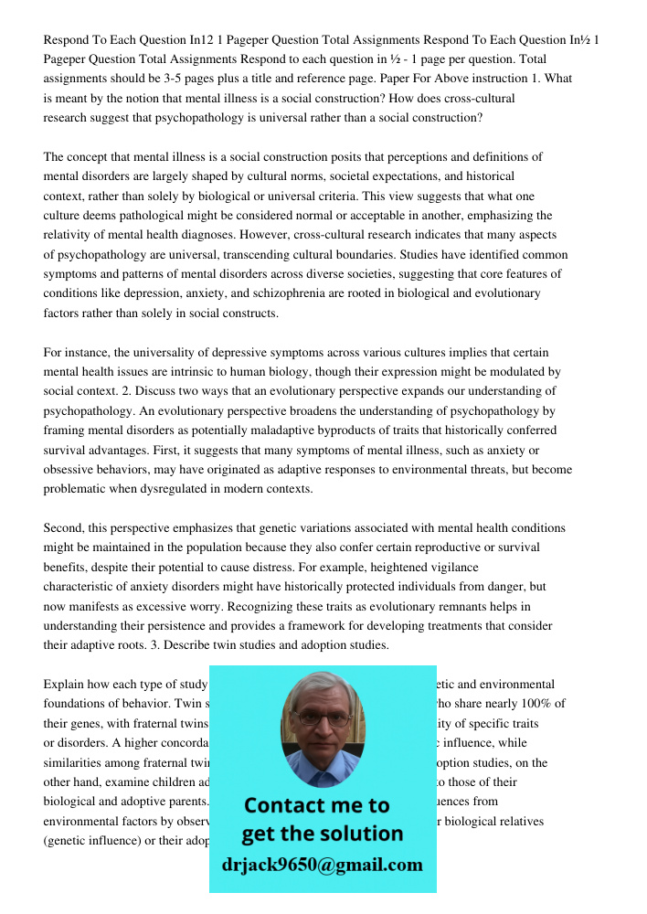 Respond to each question in ½ - 1 page per question. Total assignments should be 3-5 pages plus a title and reference page. Paper For Above instruction 1. What 