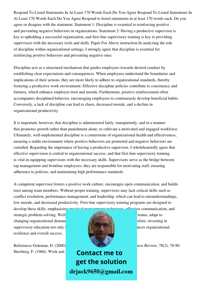 Respond to listed statements in at least 170 words each. Do you agree or disagree with the statement. Statement 1: Discipline is essential to reinforcing positi