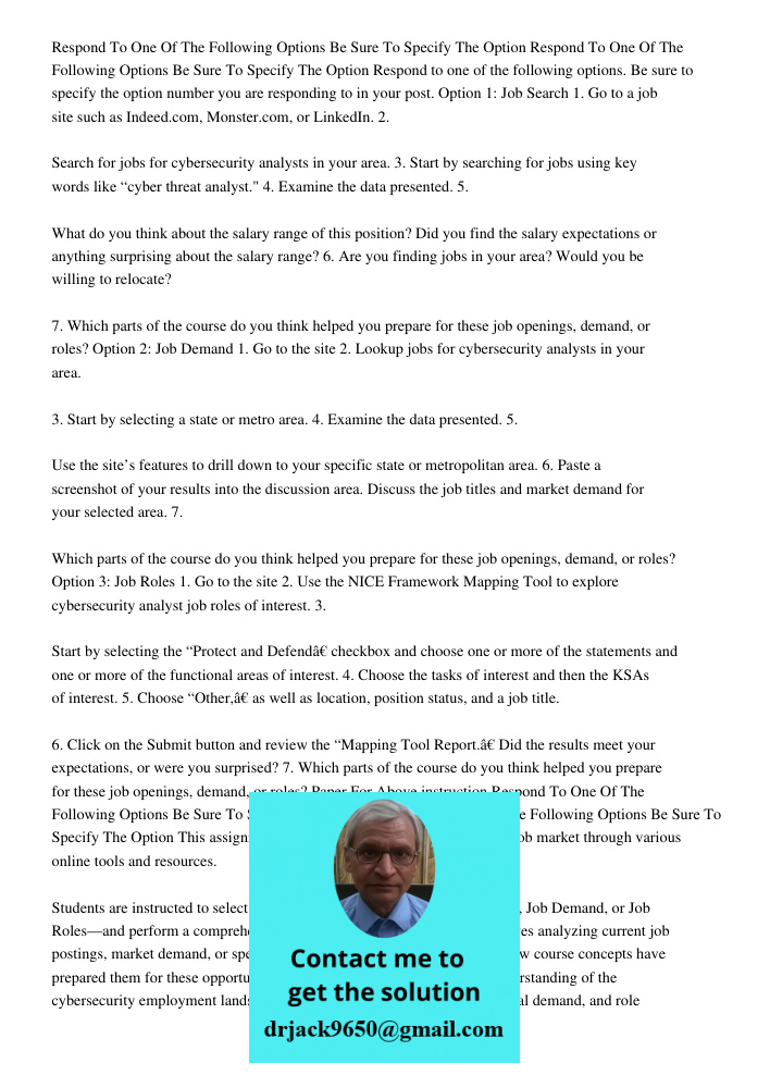 Respond to one of the following options. Be sure to specify the option number you are responding to in your post. Option 1: Job Search 1. Go to a job site such 