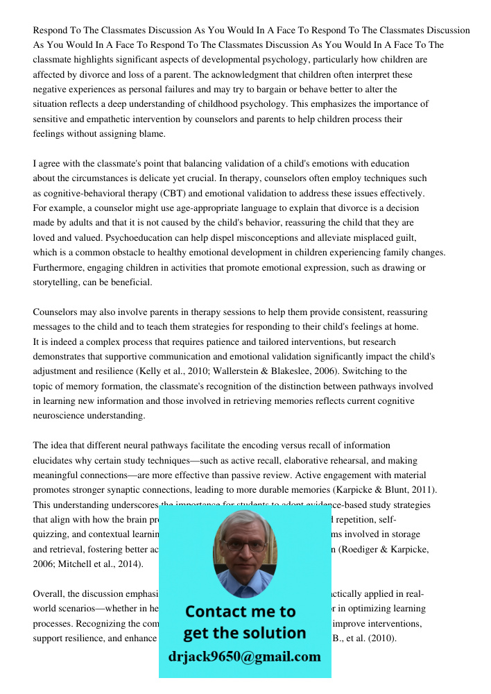Respond To The Classmates Discussion As You Would In A Face To The classmate highlights significant aspects of developmental psychology, particularly how childr