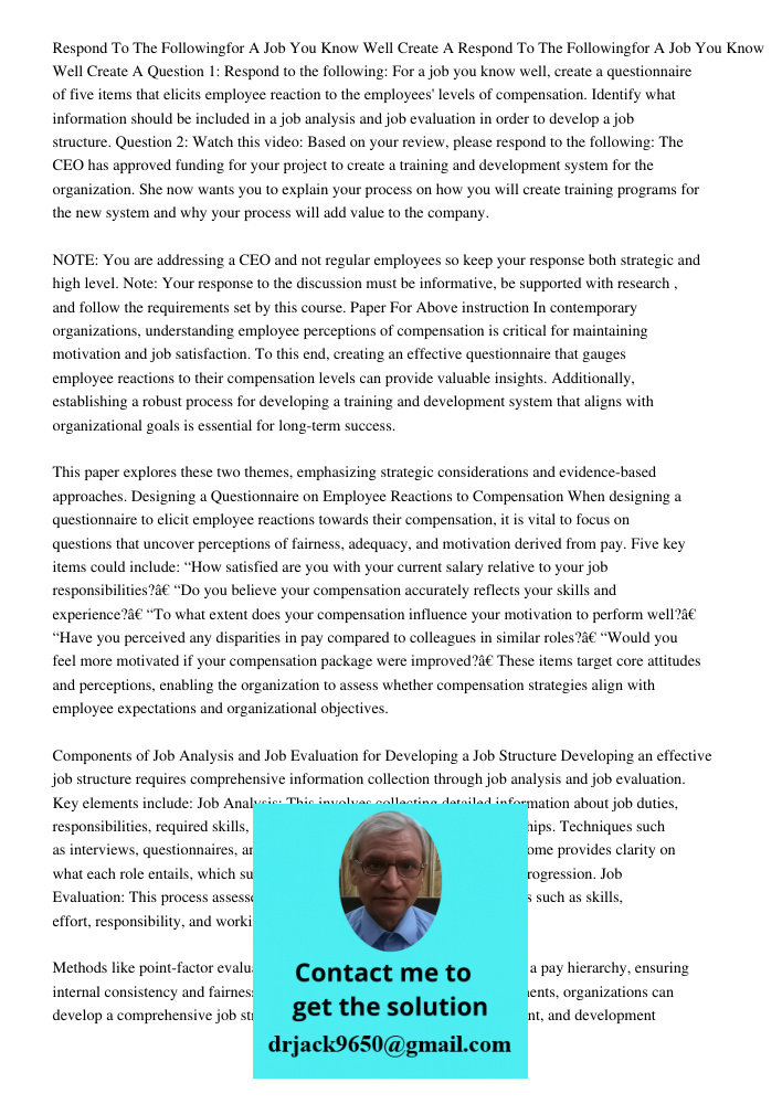 Question 1: Respond to the following: For a job you know well, create a questionnaire of five items that elicits employee reaction to the employees' levels of c