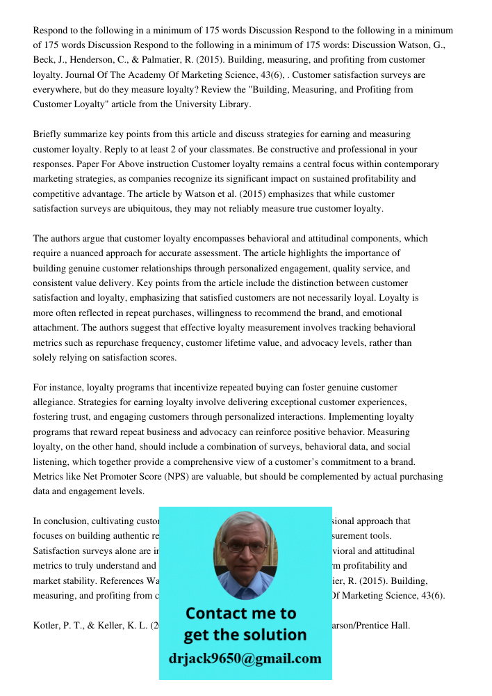 Respond to the following in a minimum of 175 words Discussion Watson, G., Beck, J., Henderson, C., & Palmatier, R. (2015). Building, measuring, and profiting fr