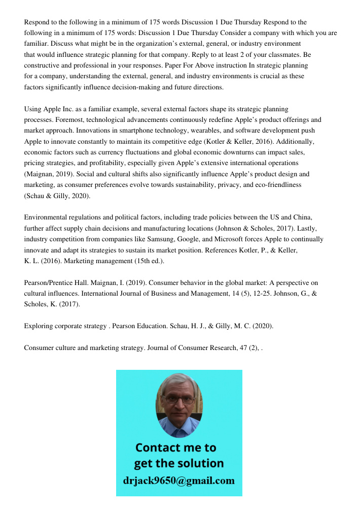 Consider a company with which you are familiar. Discuss what might be in the organization’s external, general, or industry environment that would influence stra