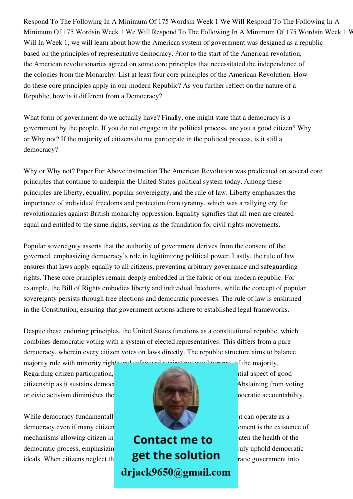 Respond To The Following In A Minimum Of 175 Wordsin Week 1 We Will In Week 1, we will learn about how the American system of government was designed as a repub