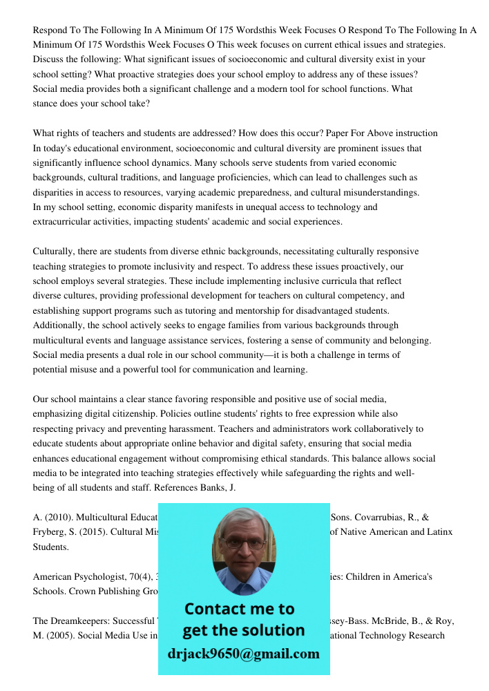 This week focuses on current ethical issues and strategies. Discuss the following: What significant issues of socioeconomic and cultural diversity exist in your