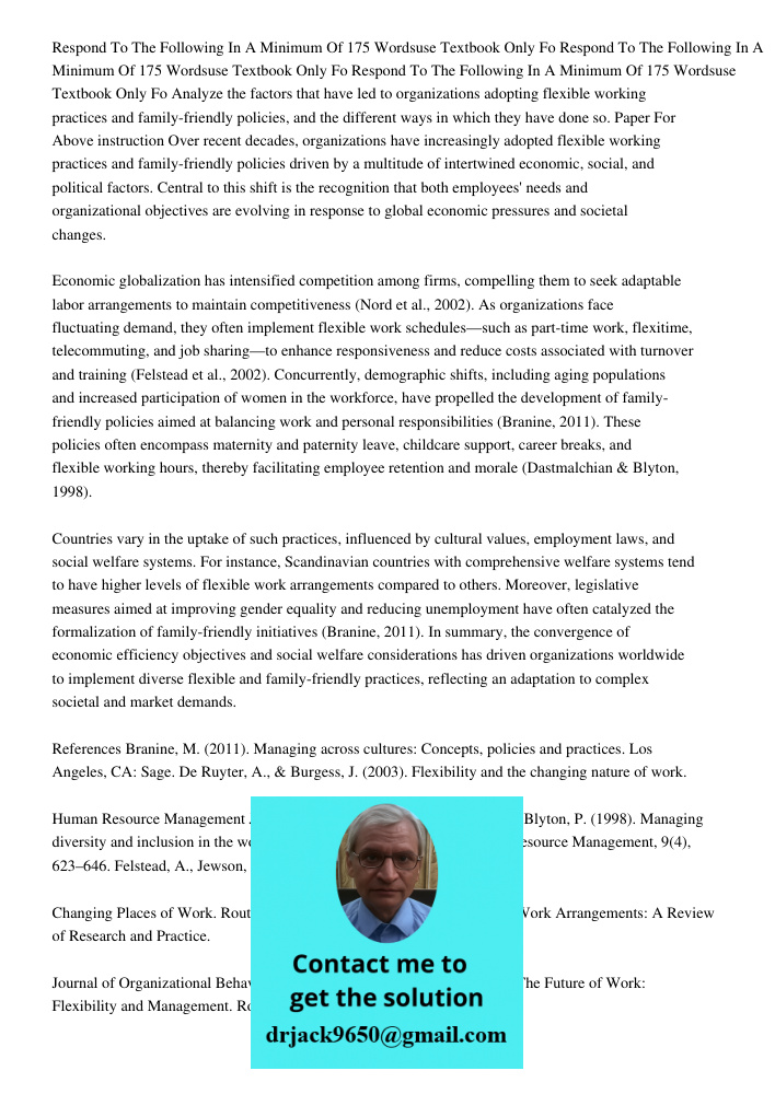 Respond To The Following In A Minimum Of 175 Wordsuse Textbook Only Fo Analyze the factors that have led to organizations adopting flexible working practices an