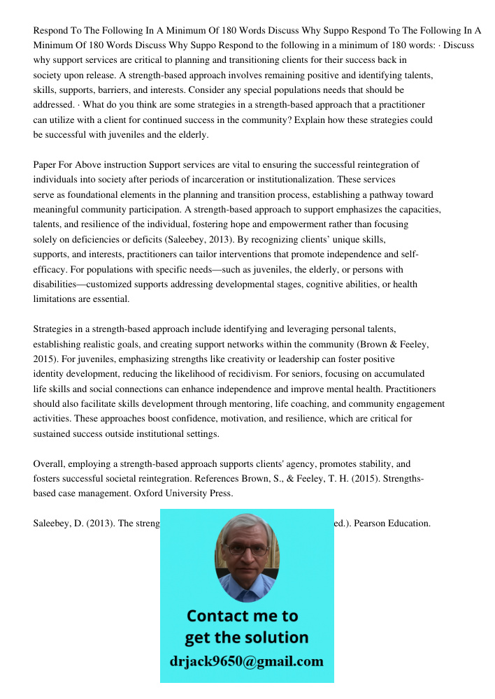 Respond to the following in a minimum of 180 words: · Discuss why support services are critical to planning and transitioning clients for their success back in 
