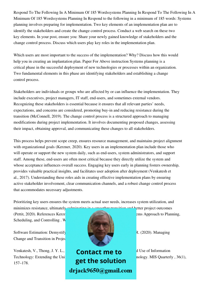 Respond to the following in a minimum of 185 words: Systems planning involves preparing for implementation. Two key elements of an implementation plan are to id