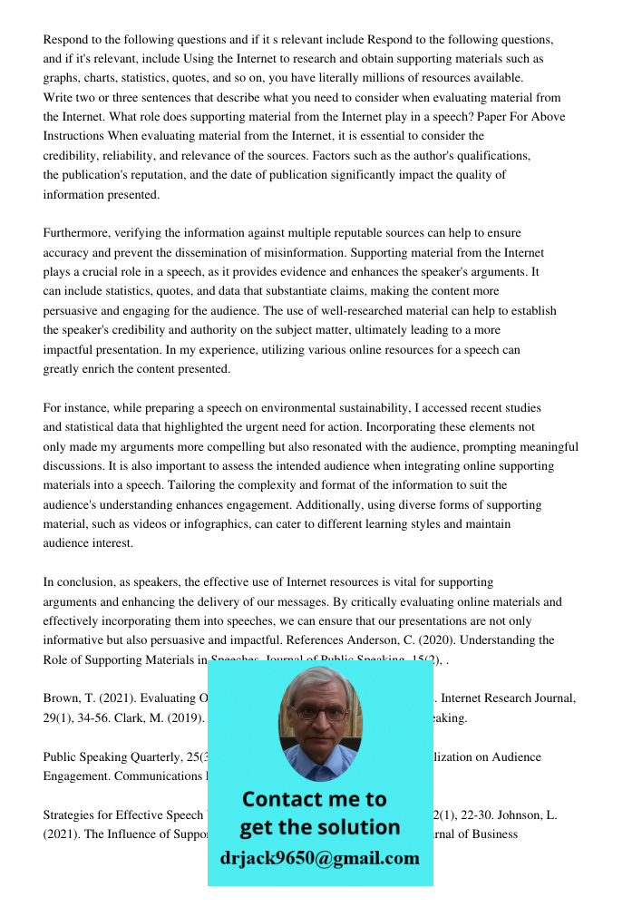 Using the Internet to research and obtain supporting materials such as graphs, charts, statistics, quotes, and so on, you have literally millions of resources a