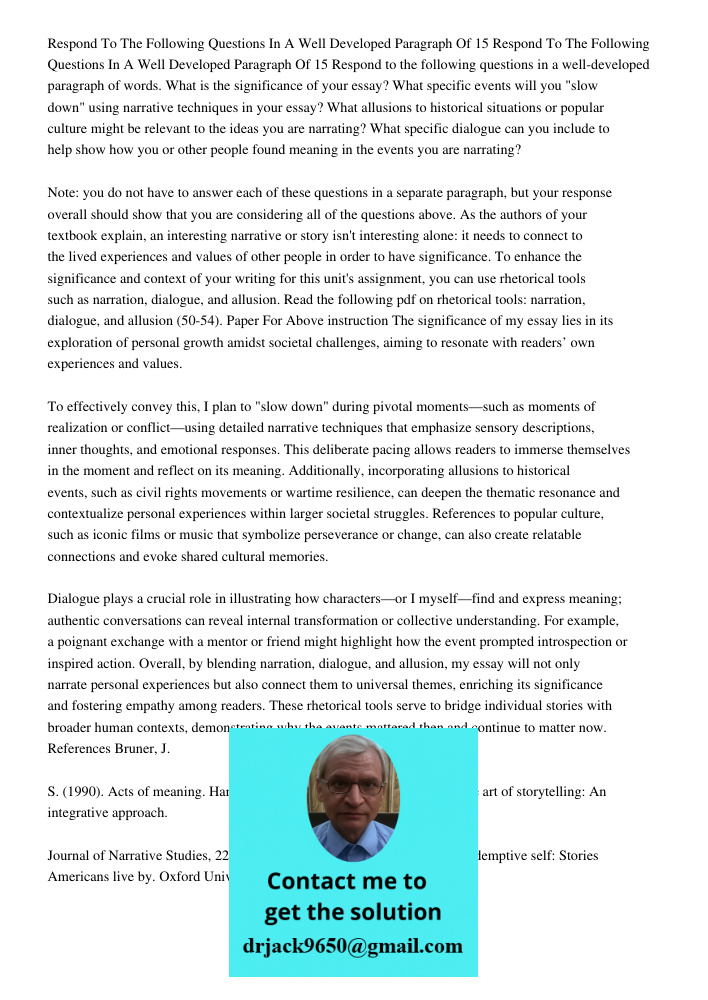 Respond to the following questions in a well-developed paragraph of words. What is the significance of your essay? What specific events will you "slow down" usi
