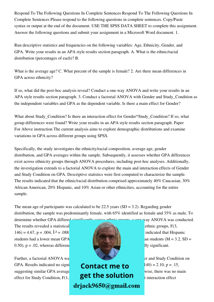 Please respond to the following questions in complete sentences. Copy/Paste syntax or output at the end of the document. USE THE SPSS DATA SHEET to complete thi