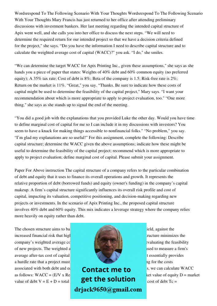Mary Francis has just returned to her office after attending preliminary discussions with investment bankers. Her last meeting regarding the intended capital st