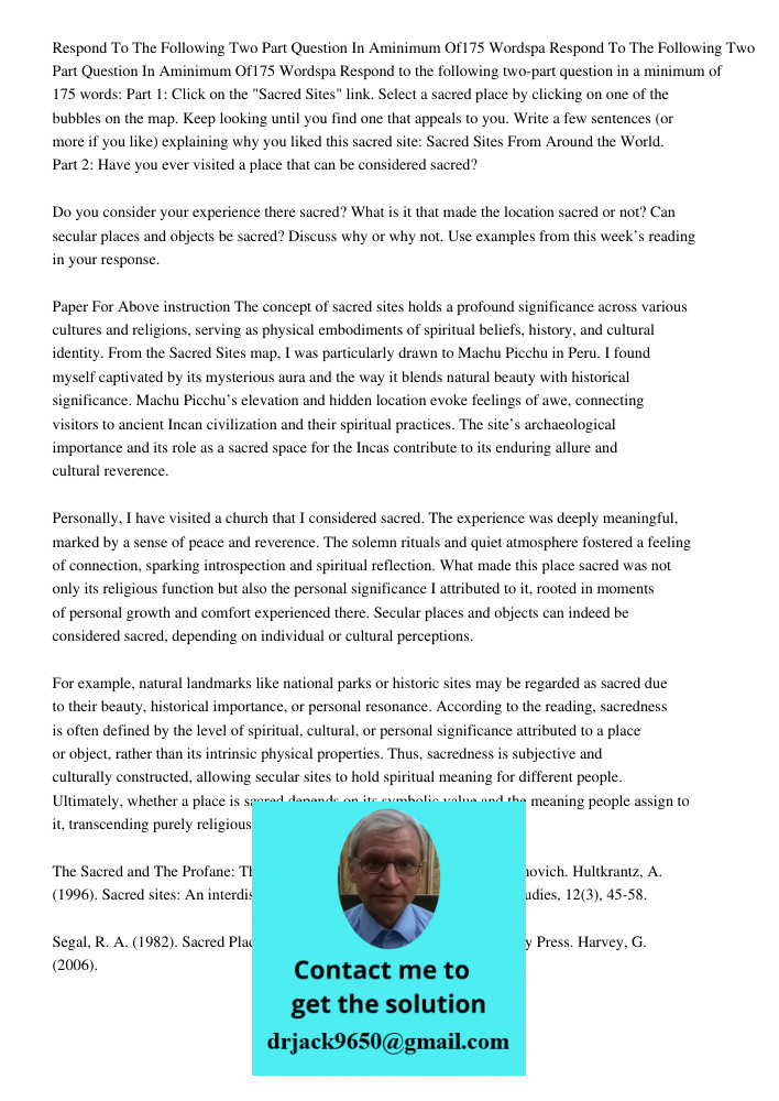 Respond to the following two-part question in a minimum of 175 words: Part 1: Click on the "Sacred Sites" link. Select a sacred place by clicking on one of the 