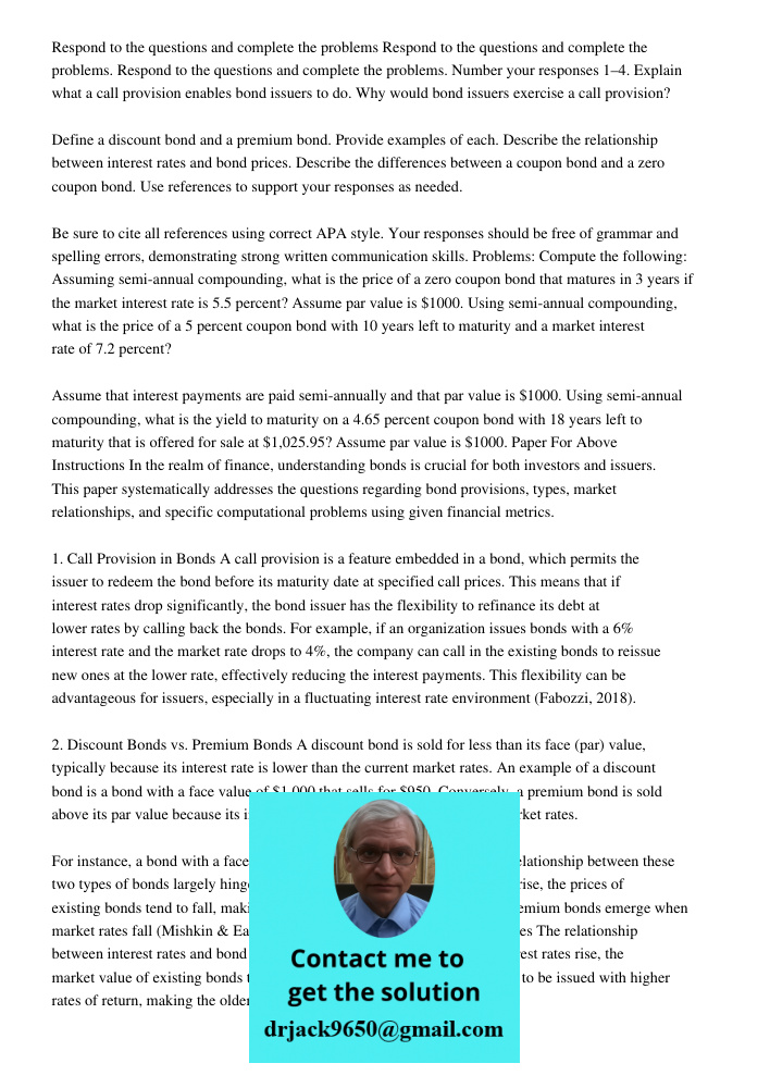 Respond to the questions and complete the problems. Number your responses 1–4. Explain what a call provision enables bond issuers to do. Why would bond issuers 