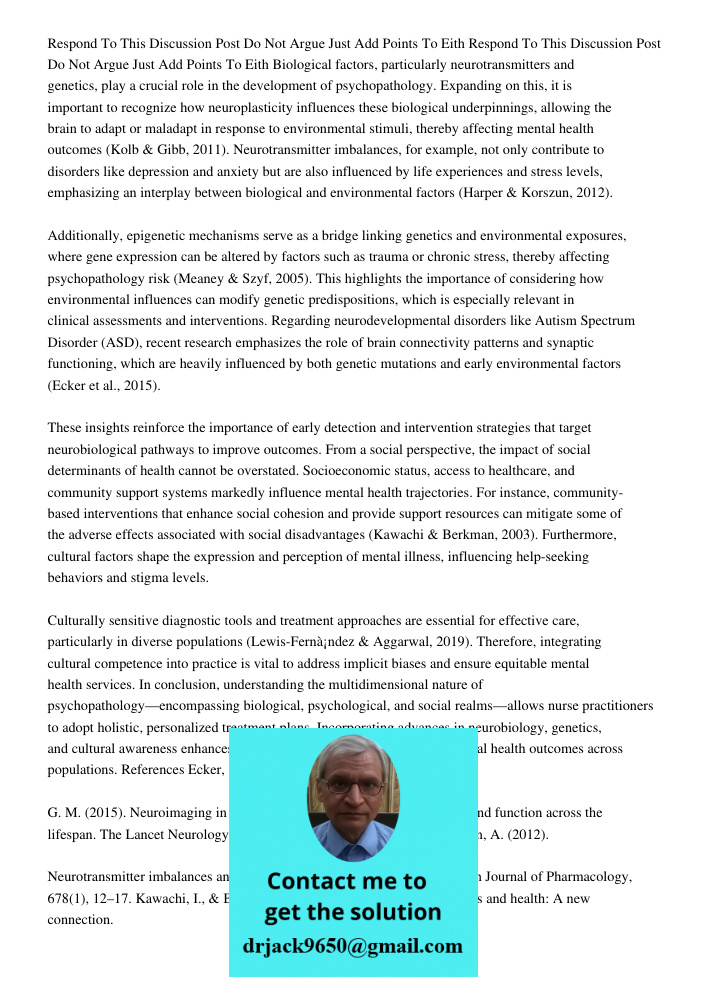 Biological factors, particularly neurotransmitters and genetics, play a crucial role in the development of psychopathology. Expanding on this, it is important t
