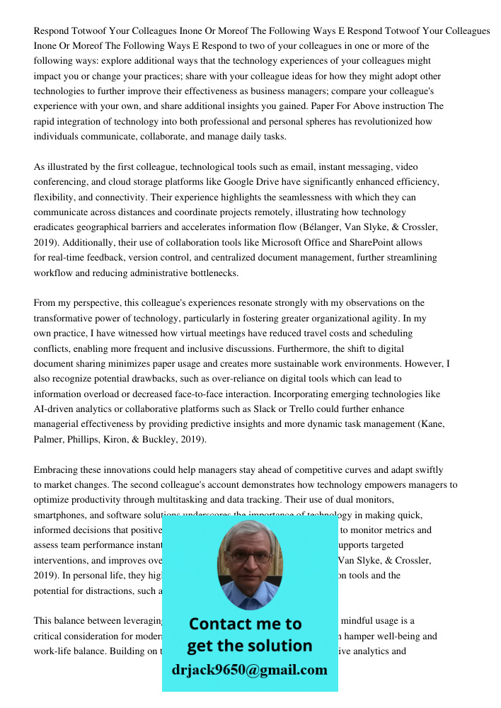 Respond to two of your colleagues in one or more of the following ways: explore additional ways that the technology experiences of your colleagues might impact 