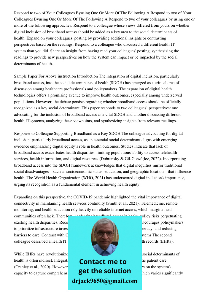 Respond to two of your colleagues by using one or more of the following approaches: Respond to a colleague whose views differed from yours on whether digital in