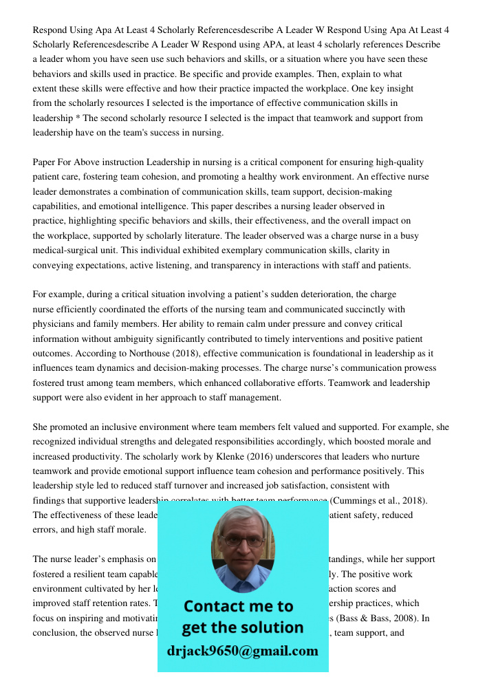 Respond using APA, at least 4 scholarly references Describe a leader whom you have seen use such behaviors and skills, or a situation where you have seen these 