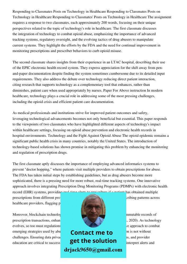 Responding to Classmates Posts on Technology in Healthcare The assignment requires a response to two classmates, each approximately 200 words, focusing on their